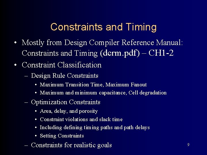 Constraints and Timing • Mostly from Design Compiler Reference Manual: Constraints and Timing (dcrm.