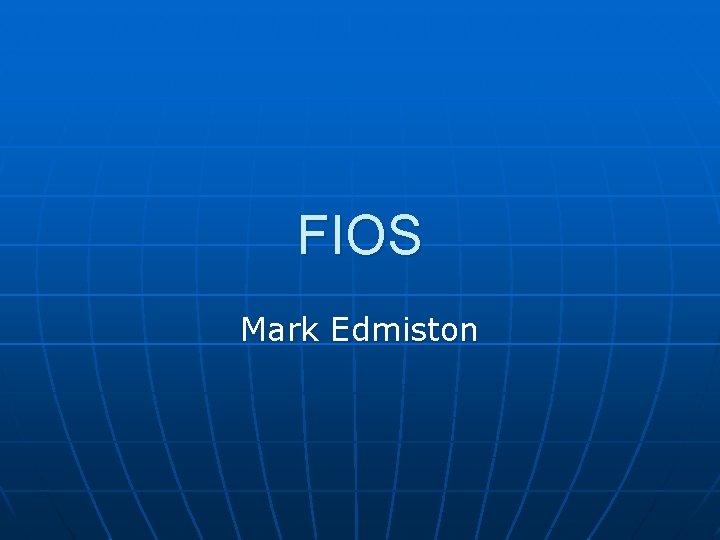 FIOS Mark Edmiston 