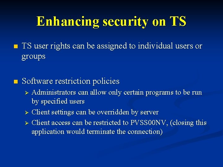 Enhancing security on TS user rights can be assigned to individual users or groups