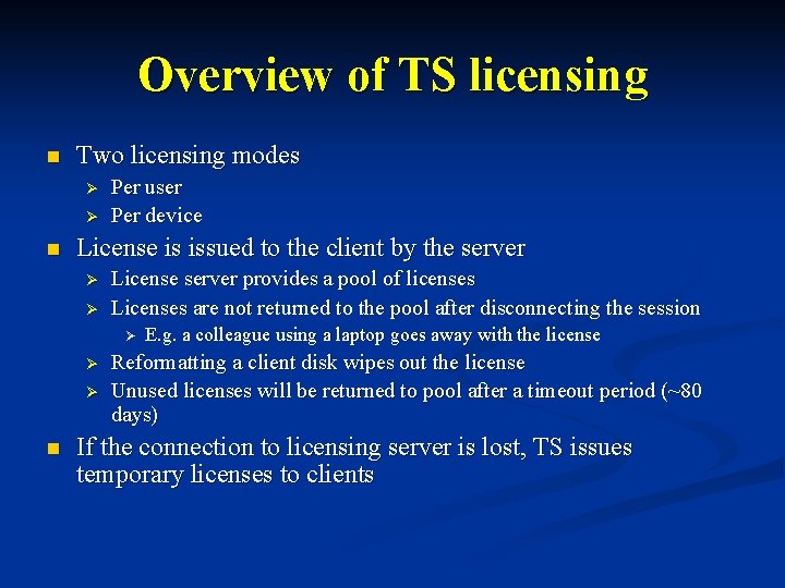 Overview of TS licensing n Two licensing modes Ø Ø n Per user Per
