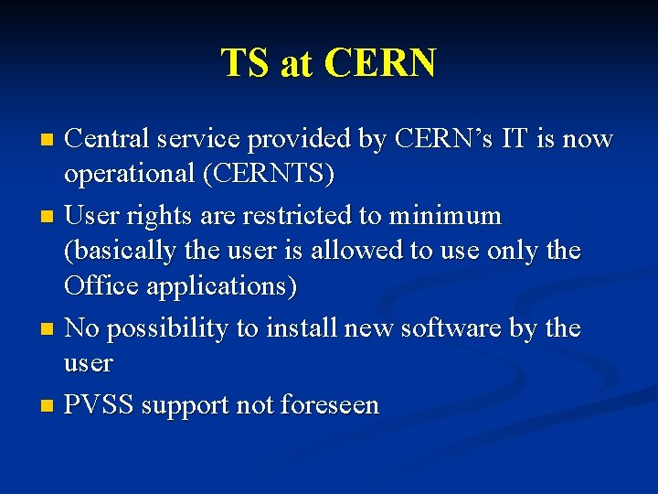 TS at CERN Central service provided by CERN’s IT is now operational (CERNTS) n