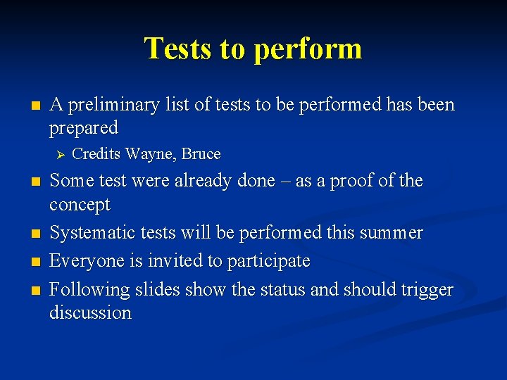 Tests to perform n A preliminary list of tests to be performed has been