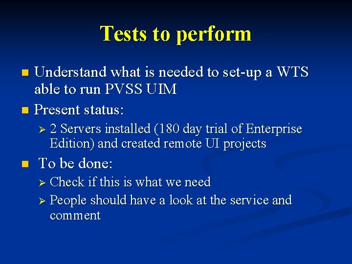 Tests to perform Understand what is needed to set-up a WTS able to run