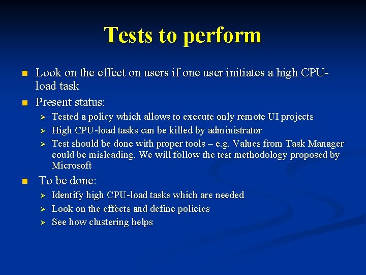 Tests to perform n n Look on the effect on users if one user