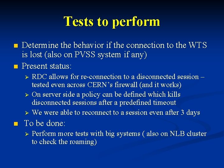 Tests to perform n n Determine the behavior if the connection to the WTS