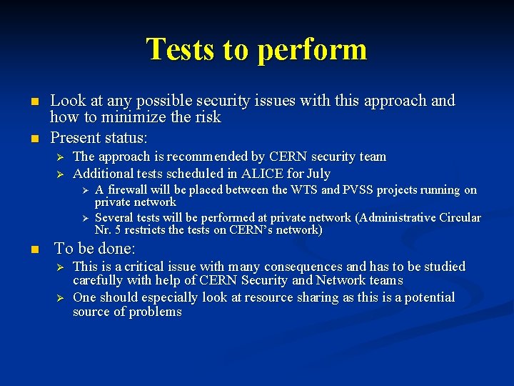 Tests to perform n n Look at any possible security issues with this approach