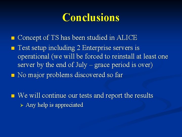 Conclusions n Concept of TS has been studied in ALICE Test setup including 2