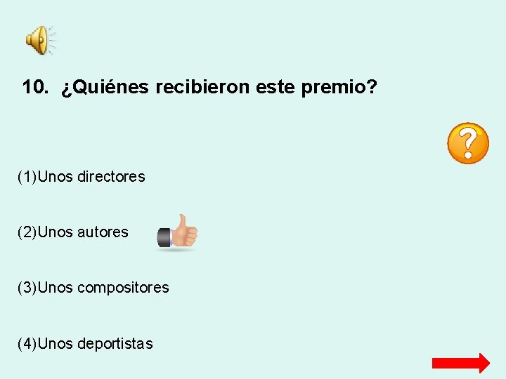 10. ¿Quiénes recibieron este premio? (1)Unos directores (2)Unos autores (3)Unos compositores (4)Unos deportistas 