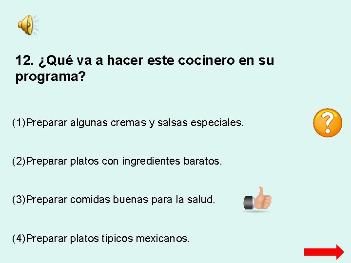 12. ¿Qué va a hacer este cocinero en su programa? (1)Preparar algunas cremas y