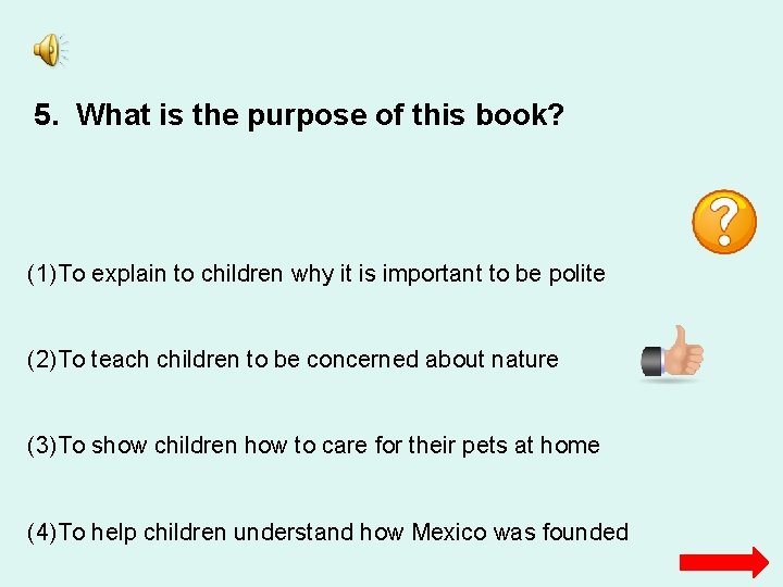 5. What is the purpose of this book? (1)To explain to children why it
