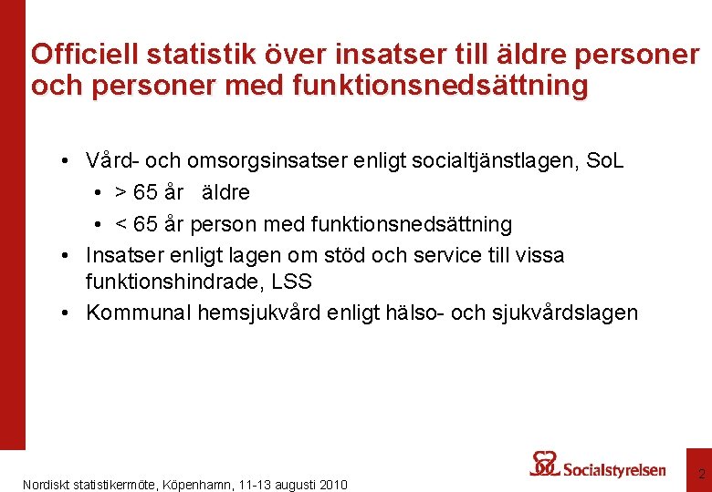 Officiell statistik över insatser till äldre personer och personer med funktionsnedsättning • Vård- och