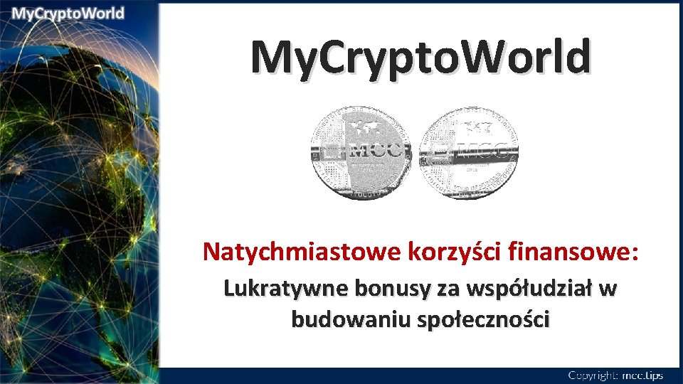 My. Crypto. World Natychmiastowe korzyści finansowe: Lukratywne bonusy za współudział w budowaniu społeczności 