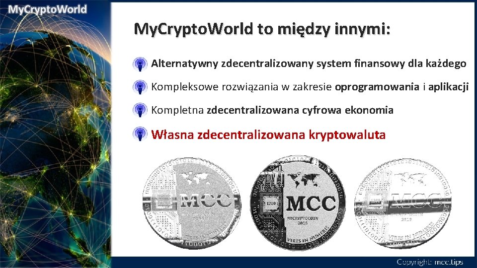 My. Crypto. World to między innymi: Alternatywny zdecentralizowany system finansowy dla każdego Kompleksowe rozwiązania