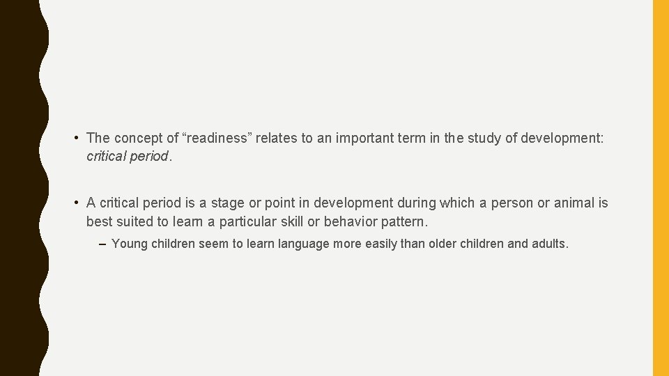  • The concept of “readiness” relates to an important term in the study