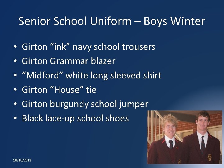 Senior School Uniform – Boys Winter • • • Girton “ink” navy school trousers Senior School Uniform – Boys Winter • • • Girton “ink” navy school trousers