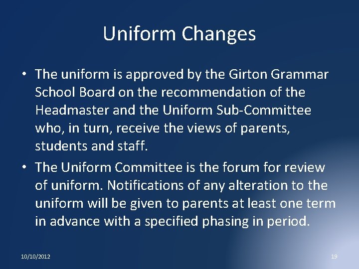 Uniform Changes • The uniform is approved by the Girton Grammar School Board on