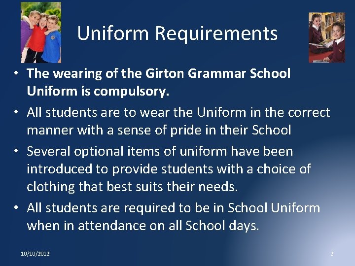 Uniform Requirements • The wearing of the Girton Grammar School Uniform is compulsory. •