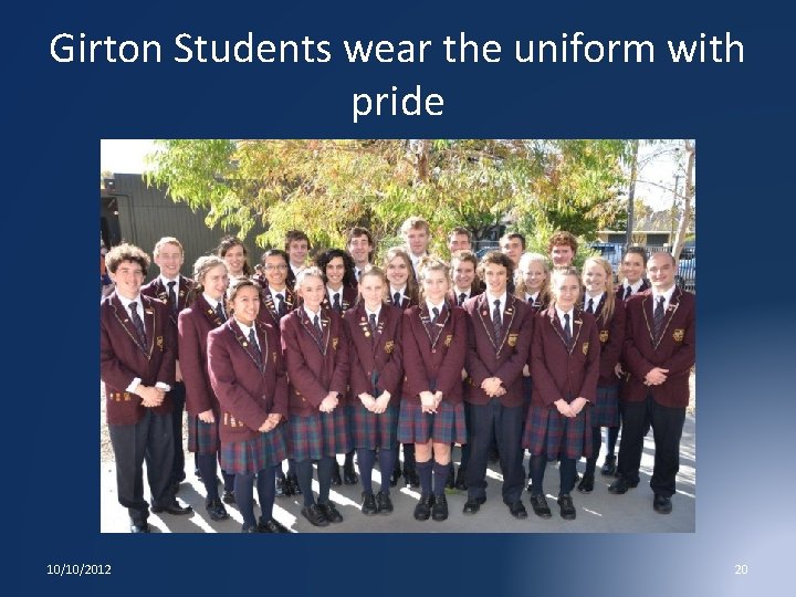 Girton Students wear the uniform with pride 10/10/2012 20 