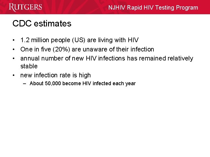 NJHIV Rapid HIV Testing Program CDC estimates • 1. 2 million people (US) are