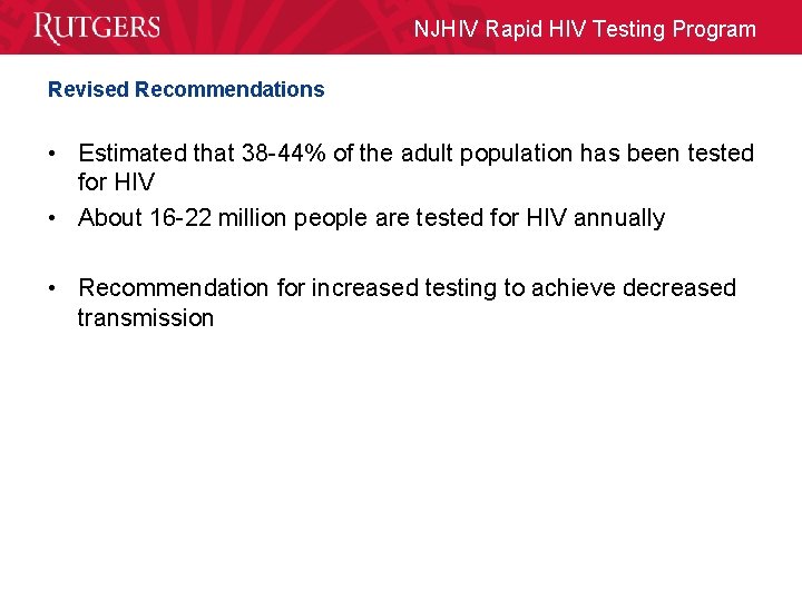 NJHIV Rapid HIV Testing Program Revised Recommendations • Estimated that 38 -44% of the