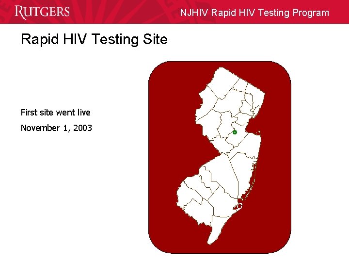 NJHIV Rapid HIV Testing Program Rapid HIV Testing Site First site went live November