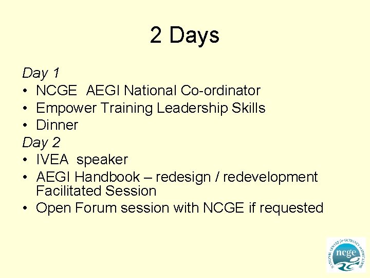 2 Days Day 1 • NCGE AEGI National Co-ordinator • Empower Training Leadership Skills