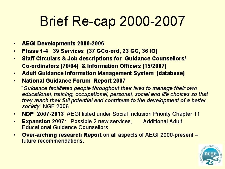 Brief Re-cap 2000 -2007 • • AEGI Developments 2000 -2006 Phase 1 -4 39