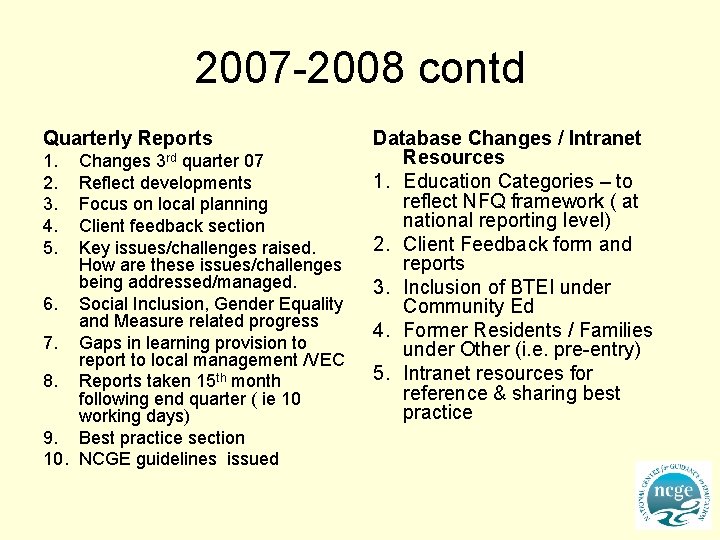 2007 -2008 contd Quarterly Reports 1. 2. 3. 4. 5. Changes 3 rd quarter