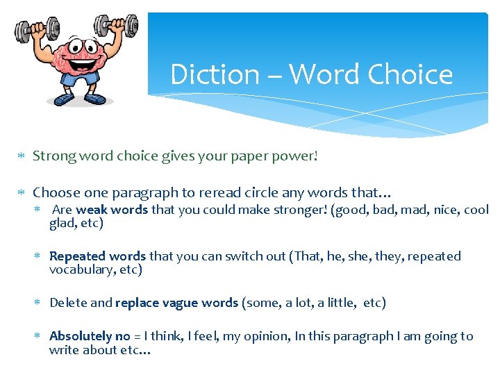 Diction – Word Choice Strong word choice gives your paper power! Choose one paragraph Diction – Word Choice Strong word choice gives your paper power! Choose one paragraph