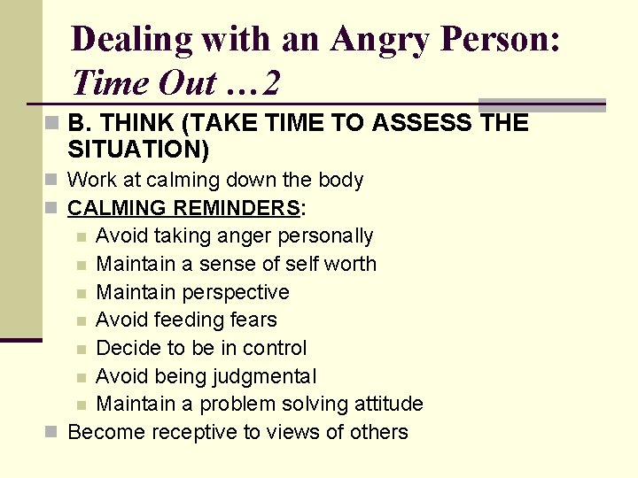 Dealing with an Angry Person: Time Out … 2 n B. THINK (TAKE TIME