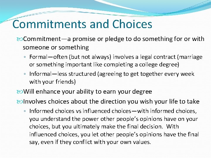 Commitments and Choices Commitment—a promise or pledge to do something for or with someone Commitments and Choices Commitment—a promise or pledge to do something for or with someone