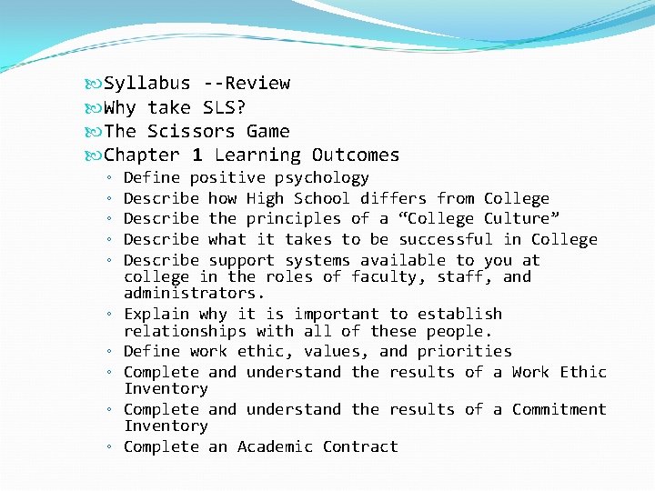 Syllabus --Review Why take SLS? The Scissors Game Chapter 1 Learning Outcomes ◦ Syllabus --Review Why take SLS? The Scissors Game Chapter 1 Learning Outcomes ◦