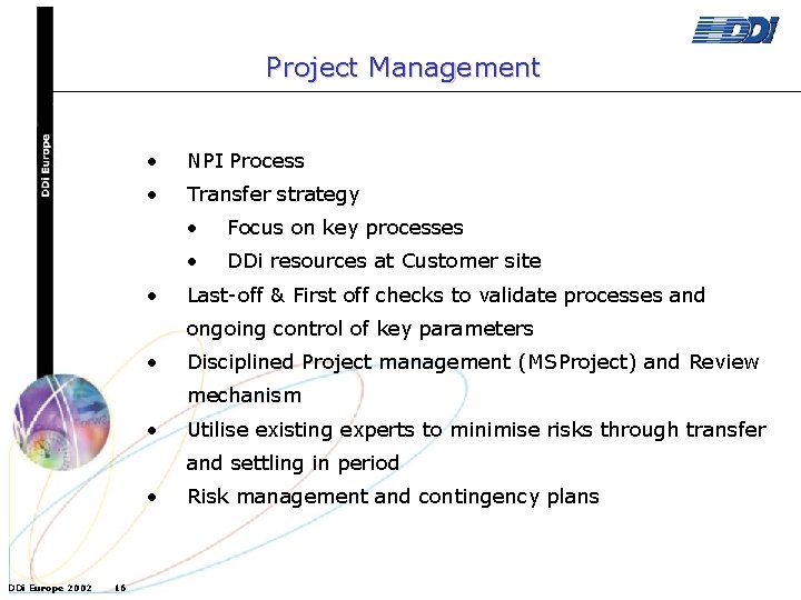 Project Management • NPI Process • Transfer strategy • • Focus on key processes