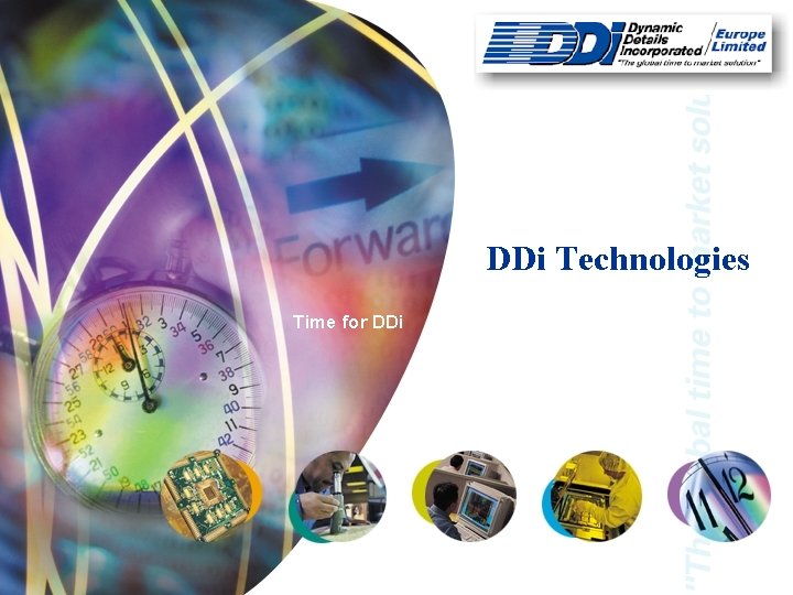 DDi Technologies Time for DDi Europe 2002 9 