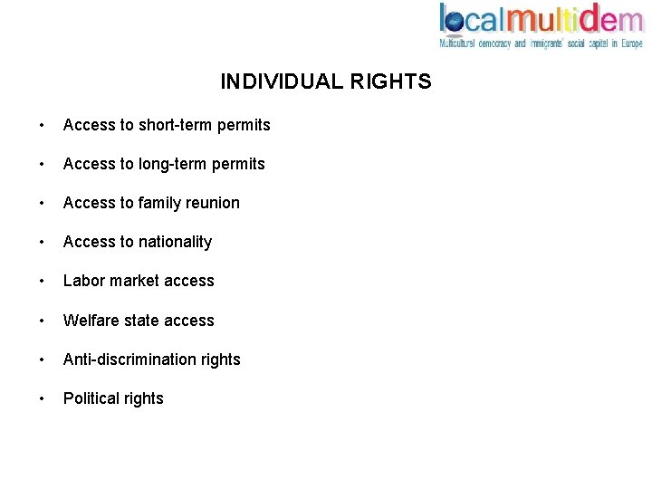 INDIVIDUAL RIGHTS • Access to short-term permits • Access to long-term permits • Access
