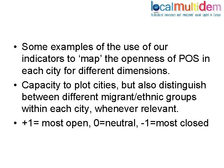  • Some examples of the use of our indicators to ‘map’ the openness