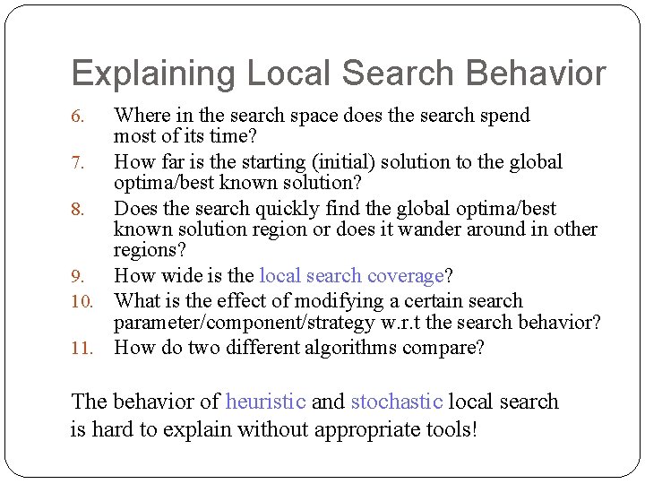 Explaining Local Search Behavior Where in the search space does the search spend most Explaining Local Search Behavior Where in the search space does the search spend most