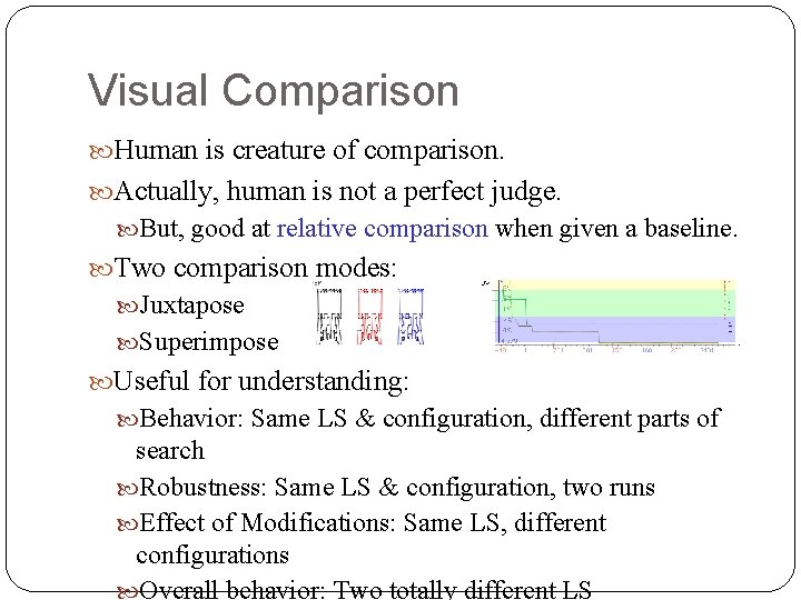 Visual Comparison Human is creature of comparison. Actually, human is not a perfect judge. Visual Comparison Human is creature of comparison. Actually, human is not a perfect judge.
