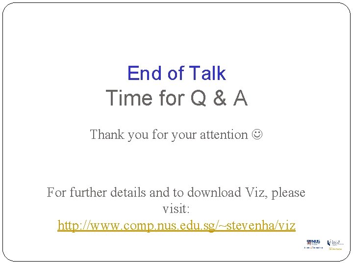 End of Talk Time for Q & A Thank you for your attention For End of Talk Time for Q & A Thank you for your attention For