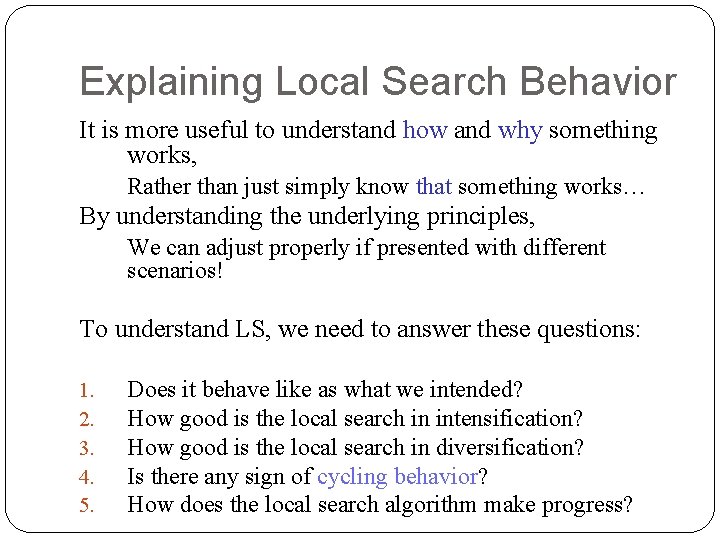 Explaining Local Search Behavior It is more useful to understand how and why something Explaining Local Search Behavior It is more useful to understand how and why something