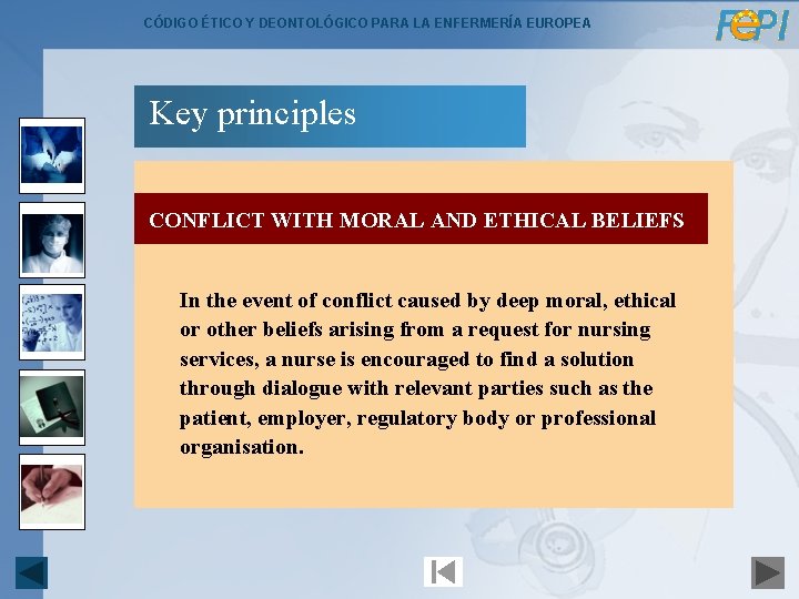 CÓDIGO ÉTICO Y DEONTOLÓGICO PARA LA ENFERMERÍA EUROPEA Key principles CONFLICT WITH MORAL AND