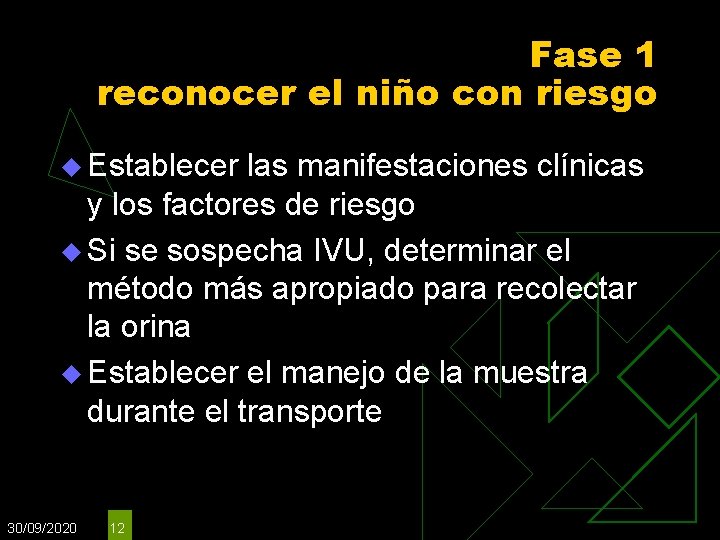 Fase 1 reconocer el niño con riesgo u Establecer las manifestaciones clínicas y los Fase 1 reconocer el niño con riesgo u Establecer las manifestaciones clínicas y los