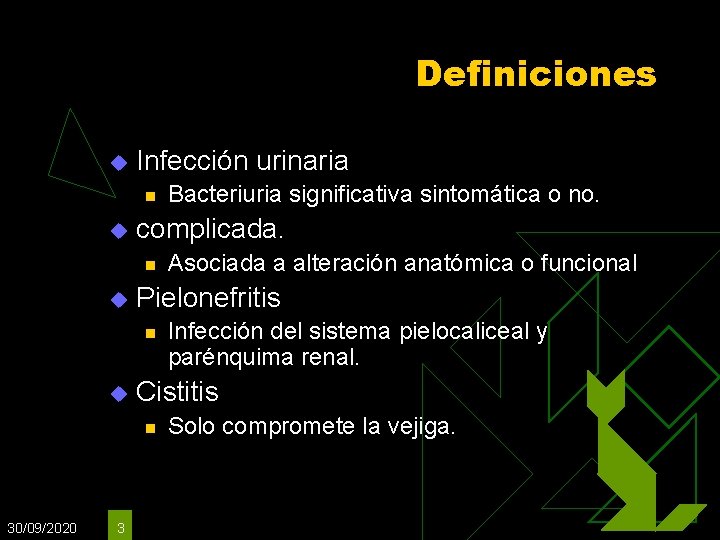 Definiciones u Infección urinaria n u complicada. n u 3 Infección del sistema pielocaliceal Definiciones u Infección urinaria n u complicada. n u 3 Infección del sistema pielocaliceal