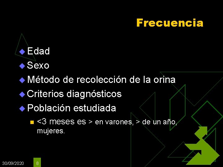 Frecuencia u Edad u Sexo u Método de recolección de la orina u Criterios Frecuencia u Edad u Sexo u Método de recolección de la orina u Criterios