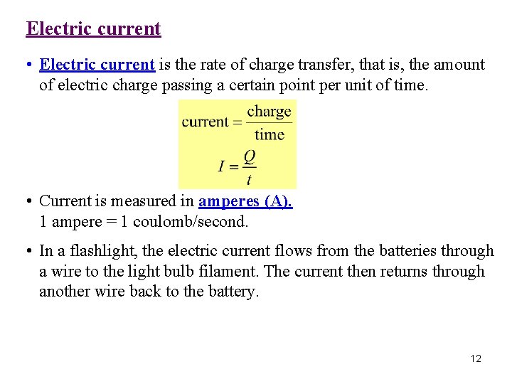 Electric current • Electric current is the rate of charge transfer, that is, the