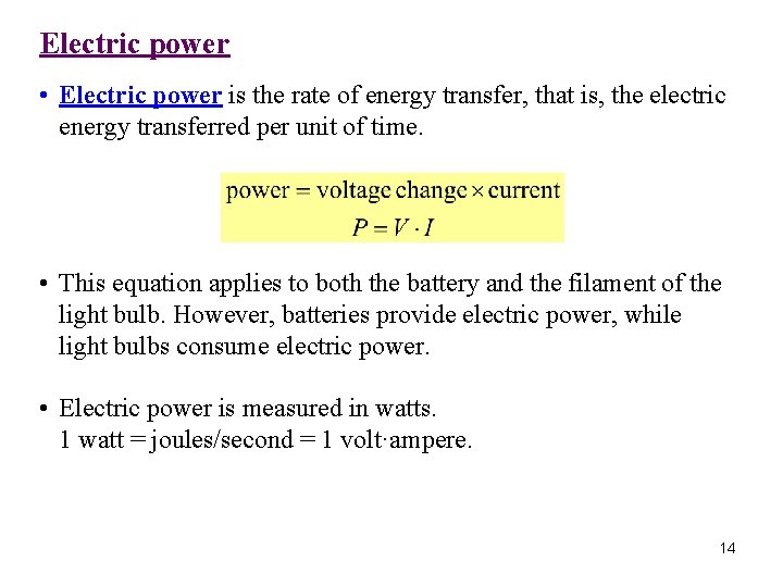 Electric power • Electric power is the rate of energy transfer, that is, the
