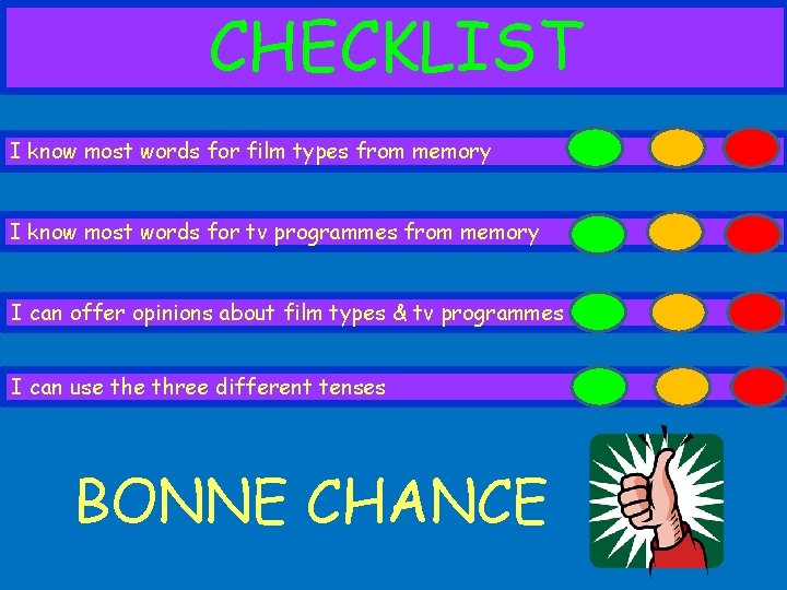 CHECKLIST I know most words for film types from memory I know most words