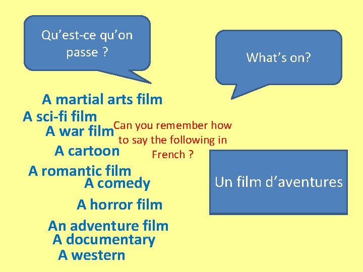 Qu’est-ce qu’on passe ? What’s on? A martial arts film A sci-fi film Can Qu’est-ce qu’on passe ? What’s on? A martial arts film A sci-fi film Can