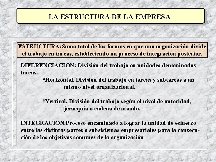 LA ESTRUCTURA DE LA EMPRESA ESTRUCTURA: Suma total de las formas en que una LA ESTRUCTURA DE LA EMPRESA ESTRUCTURA: Suma total de las formas en que una