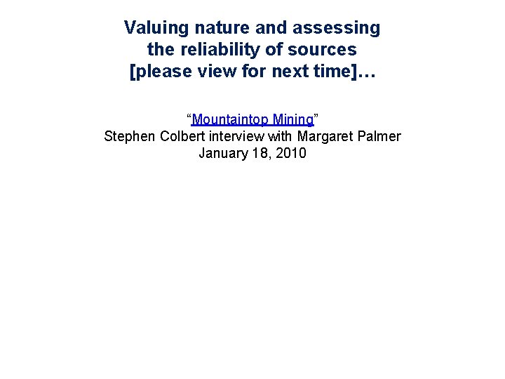 Valuing nature and assessing the reliability of sources [please view for next time]… “Mountaintop